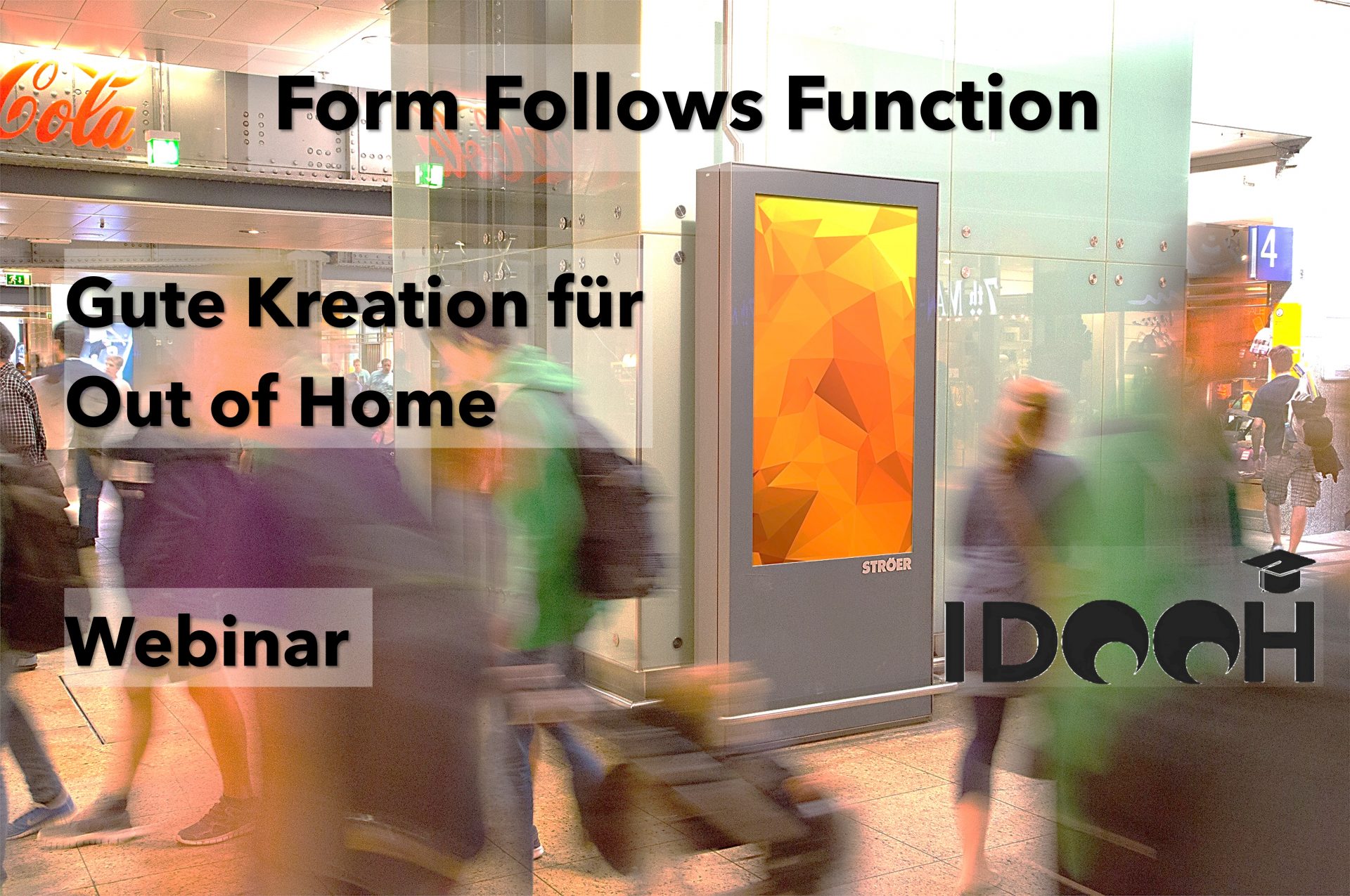 Form Follows Function Gute Kreation fuer DOOH